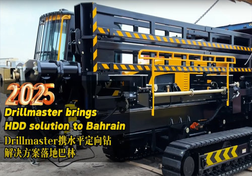 Drillmaster brings trenchless innovation to Bahrain！